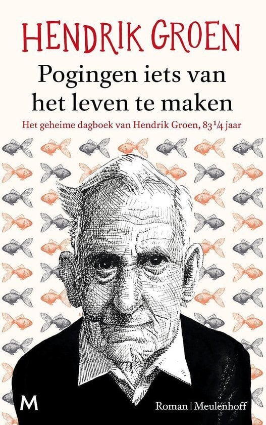 Hendrik Groen - Poging iets van het leven te maken