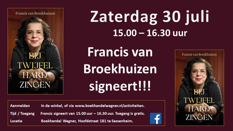 Uitnodiging: Francis van Broekhuizen - Bij twijfel hard zingen